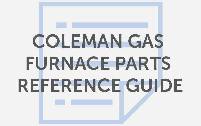 Coleman Gas Furnace Parts Quick Reference Guide