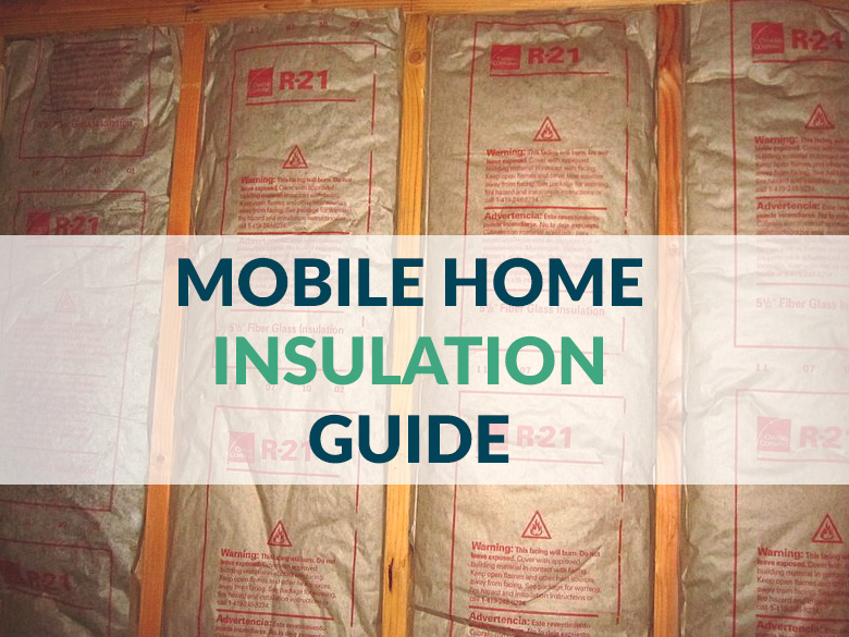 Mobile Home Insulation Guide Types, What Is The Thickness Of A Mobile Home Floor